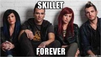 skillet forever