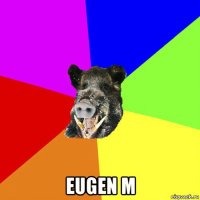  eugen m