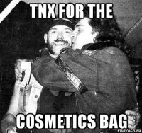 tnx for the cosmetics bag