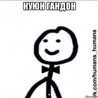 куюн гандон .