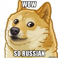 wow so russian