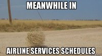 meanwhile in airline services schedules