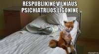 respublikine vilniaus psichiatrijos ligonine 