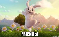  friendы