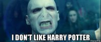  i don't like harry potter