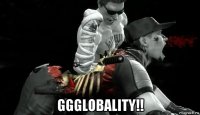  ggglobality!!