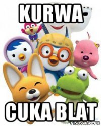 kurwa cuka blat