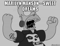 marilyn manson – sweet dreams 