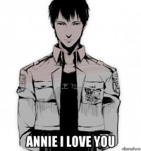  annie i love you