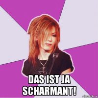  das ist ja scharmant!