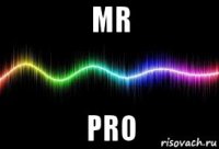 мr pro