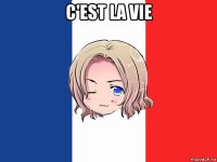 c'est la vie 