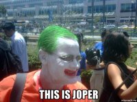  this is joper
