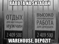 rabota na skladah warehouse, depozit