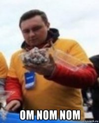  om nom nom