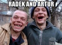 radek and artur 