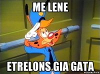 me lene etrelons gia gata
