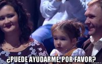  ¿puede ayudarme, por favor?
