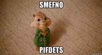 smefno pifdets