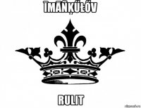 īmāñķűłőv rulit