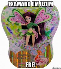 txamard em uzum frf!