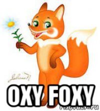  oxy foxy