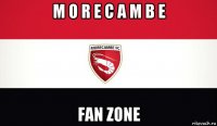 m o r e c a m b e fan zone