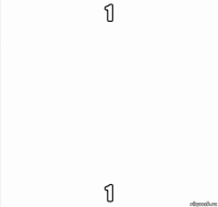 1 1