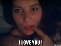  i love you !