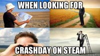 when looking for crashday on steam