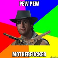 pew pew motherfucker