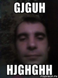 gjguh hjghghh