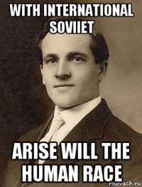 with international soviiet arise will the human race