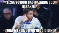 -sizga so'nggi daqiqalarda gol kerakmi? -unda menga qo'ng'iroq qiling!