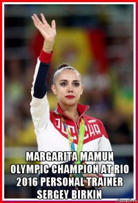  margarita mamun olympic champion at rio 2016 personal trainer sergey birkin