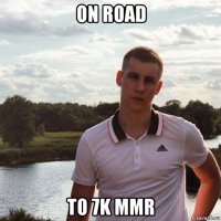 on road to 7k mmr