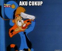 aku cukup 