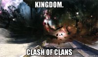 kingdom. clash of clans