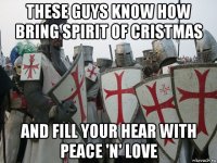 these guys know how bring spirit of cristmas and fill your hear with peace 'n' love