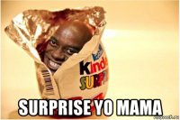  surprise yo mama