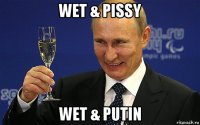 wet & pissy wet & putin