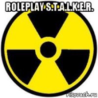 roleplay s.t.a.l.k.e.r. 