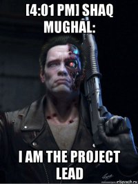 [4:01 pm] shaq mughal: i am the project lead