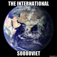 the international sooooviet