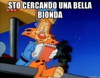 sto cercando una bella bionda 