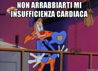non arrabbiarti mi insufficienza cardiaca 
