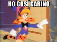 ho così carino 