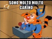sono molto molto carino 