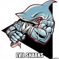  evil sharks