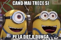 cand mai trece si pe la dot o dunga